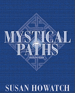 Mystical Paths - Howatch, Susan, and Kendall, Roe (Read by)
