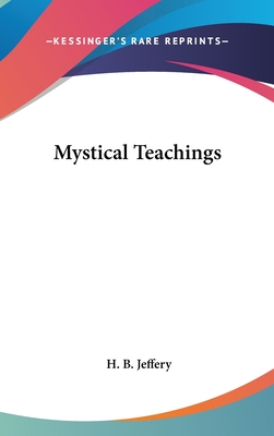 Mystical Teachings - Jeffery, H B