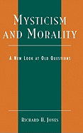 Mysticism and Morality: A New Look at Old Questions