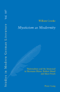 Mysticism as Modernity: Nationalism and the Irrational in Hermann Hesse, Robert Musil and Max Frisch
