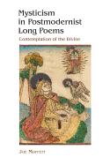 Mysticism in Postmodernist Long Poems: Contemplation of the Divine