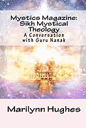 Mystics Magazine: Sikh Mystical Theology: A Conversation with Guru Nanak