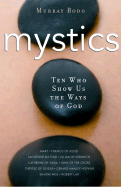 Mystics: Ten Who Show Us the Ways of God