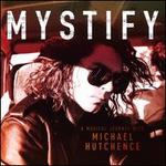 Mystify: A Musical Journey with Michael Hutchence [Original Motion Picture Soundtrack]