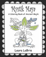 Mystik Maya: A Coloring Book of Ancient Majik