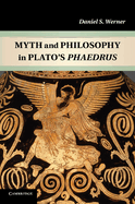 Myth and Philosophy in Plato's Phaedrus
