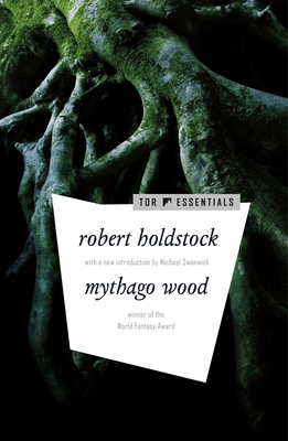 Mythago Wood - Holdstock, Robert, and Swanwick, Michael (Introduction by)