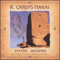 Mythic Dreamer - R. Carlos Nakai