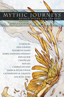 Mythic Journeys: Retold Myths and Legends - Guran, Paula (Editor)
