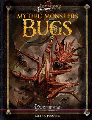 Mythic Monsters: Bugs - Welham, Mike, and Keith, Jonathan H, and Nelson, Jason