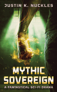 Mythic Sovereign: A Fantastical Sci-Fi Drama