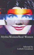 Mythic Women/Real Women: Plays and Performance Pieces by Women