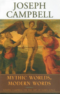 Mythic Worlds, Modern Words: Joseph Campbell on the Art of James Joyce