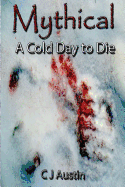 Mythical: A Cold Day to Die