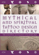 Mythical and Spiritual Tattoo Design Directory: The Essential Reference for Body Art