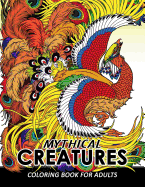 Mythical Creatures Coloring Books for Adults: Mythical Animals: Adult Coloring Book Pegasus, Unicorn, Dragon, Hydra, Centaur, Phoenix, Mermaids