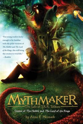 Mythmaker: The Life of J.R.R. Tolkien, Creator of the Hobbit and the Lord of the Rings - Neimark, Anne E