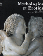 Mythologica et erotica : arte e cultura dall'antichit al XVIII secolo
