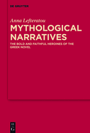 Mythological Narratives: The Bold and Faithful Heroines of the Greek Novel