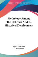 Mythology Among The Hebrews And Its Historical Development