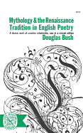 Mythology and the Renaissance Tradition in English Poetry - Bush, Douglas