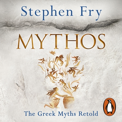 Mythos: The Greek Myths Retold - Fry, Stephen (Read by)