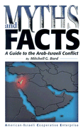 Myths and Facts: A Guide to the Arab-Israel Conflict