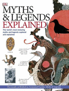 Myths and Legends Explained: The world's most enduring myths and legends explored and expained