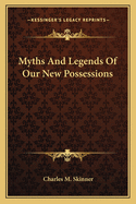 Myths and Legends of Our New Possessions