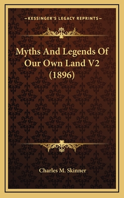 Myths and Legends of Our Own Land V2 (1896) - Skinner, Charles M