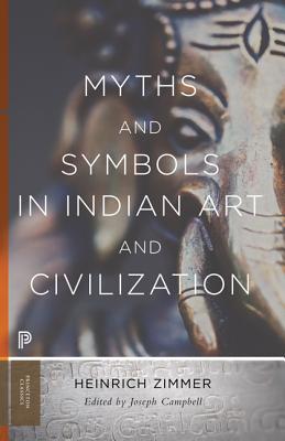 Myths and Symbols in Indian Art and Civilization - Zimmer, Heinrich Robert, and Campbell, Joseph (Editor)