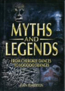 Myths & Legends: From Cherokee Dances to Voodoo Trances - Pemberton, John