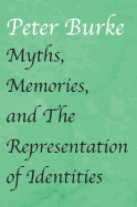 Myths, Memories, and the Representation of Identities