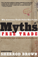 Myths of Free Trade: Why American Trade Policy Has Failed