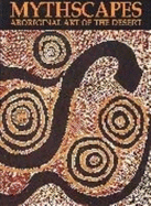 Mythscapes; Aboriginal Art of the Desert' - National Gallery of Victoria, and Ryan, Judith