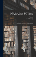 Nrada Stra: An Inquiry Into Love (Bhakti-Jijns)