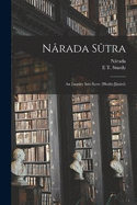 Nrada Stra: An Inquiry Into Love (Bhakti-Jijns)