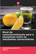 Nvel de consciencializao para o alcoolismo entre os estudantes universitrios