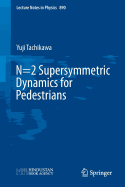 N=2 Supersymmetric Dynamics for Pedestrians