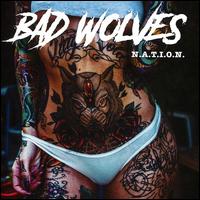 N.A.T.I.O.N. - Bad Wolves