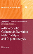 N-Heterocyclic Carbenes in Transition Metal Catalysis and Organocatalysis