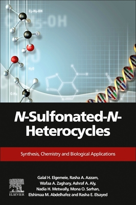 N-Sulfonated-N-Heterocycles: Synthesis, Chemistry, and Biological Applications - Elgemeie, Galal H, and Azzam, Rasha A, and Zaghary, Wafaa A