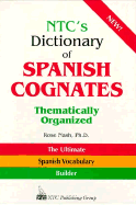 N.T.C.'s Dictionary of Spanish Cognates: Thematically Organised