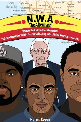 N.W.a: The Aftermath - Rosen, Harris, and Kinkead, Ben (Cover design by)