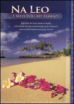 Na Leo: I Miss You My Hawai'i