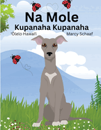 Na Mole Kupanaha Kupanaha (Hawaiian) Mole's Magical Adventure