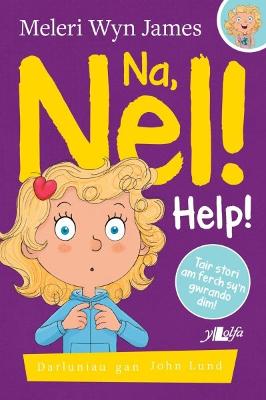 Na, Nel!: Help! - James, Meleri Wyn, and Lund, John (Illustrator)