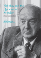 Nabokov and the Question of Morality: Aesthetics, Metaphysics, and the Ethics of Fiction
