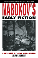 Nabokov's Early Fiction: Patterns of Self and Other