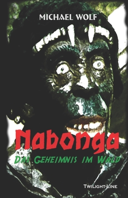 Nabonga: Das Geheimnis im Wald - Wolf, Michael